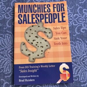 Munchies for Salespeople Sales Tips You Can Sink Your Teeth Into by Brad Huisken